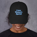 I Love Women's Sports Baseball Cap Some call it a Baseball Cap, we call it a Crown! The embroidered I Love Women's Sports Baseball Cap comes in various colors to match your style and sits on your head just like a crown, thanks to the adjustable strap. Tip